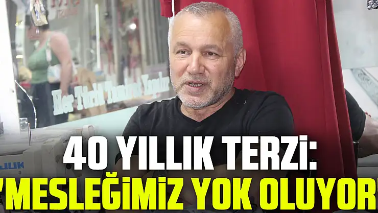 40 Yıllık Terzi: 'Mesleğimiz Yok Oluyor'