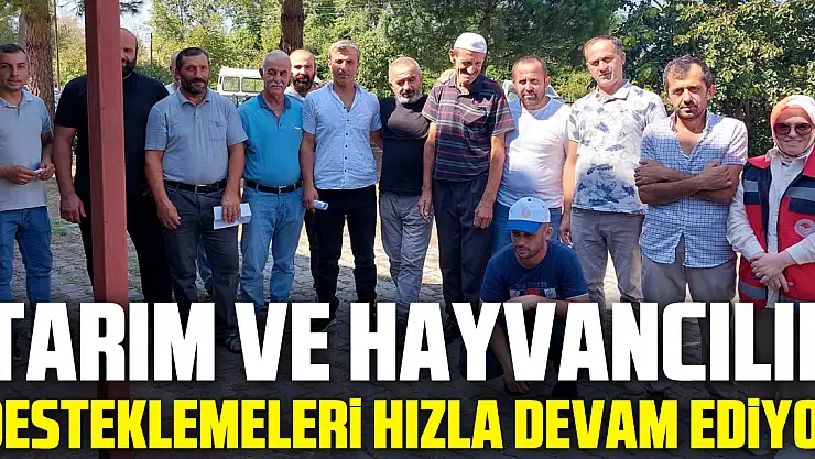 Tarım ve Hayvancılık Desteklemeleri Hızla Devam Ediyor