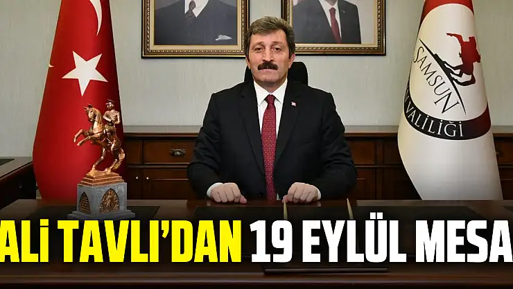 Vali Tavlı'dan 19 Eylül Mesajı