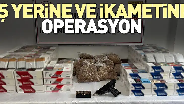 İş yerine ve ikametine operasyon