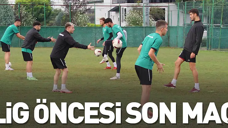 Lig Başlamadan Son Maç