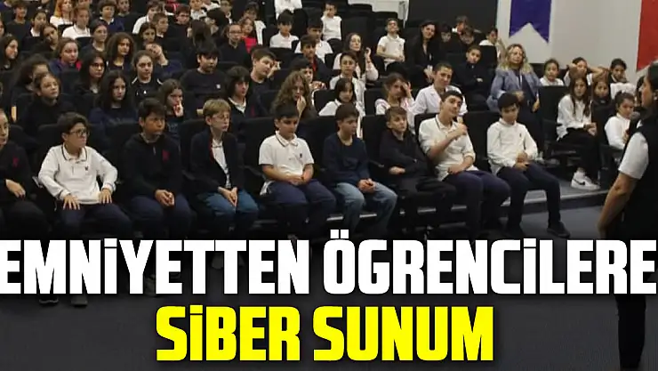 EMNİYETTEN ÖGRENCİLERE SİBER SUNUM