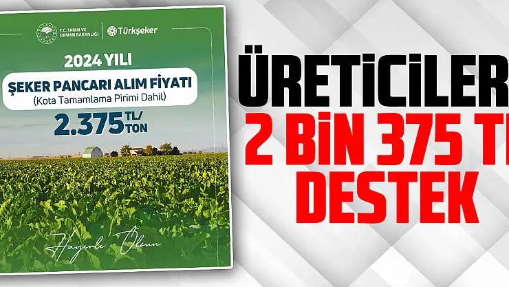 Üreticilere 2 bin 375 TL Destek