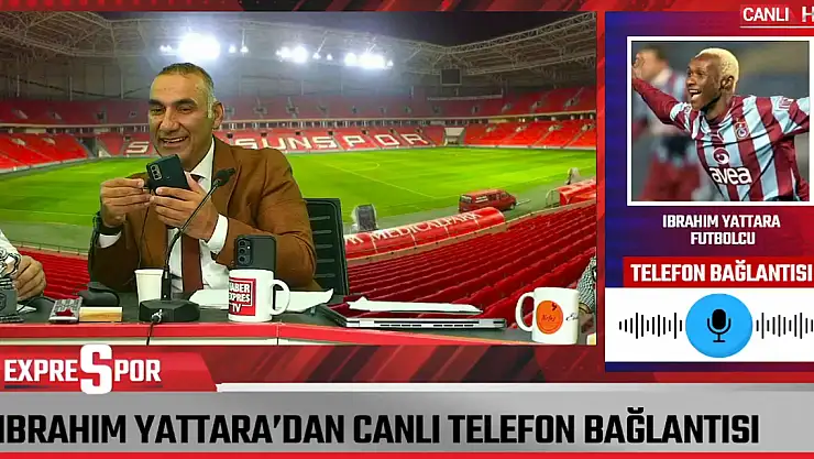 İBRAHİM YATTARA EXPRESPOR'A KONUŞTU