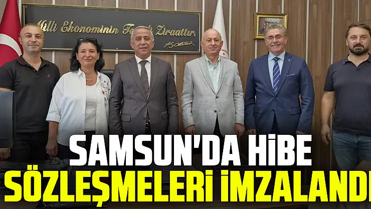 Samsun'da Hibe Sözleşmeleri İmzalandı