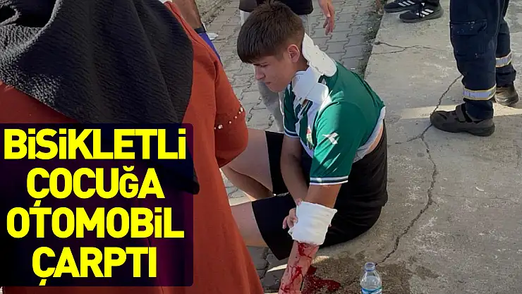 BİSİKLETLİ ÇOCUĞA OTOMOBİL ÇARPTI