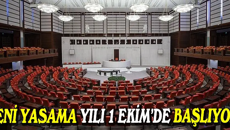 YENİ YASAMA YILI 1 EKİM'DE BAŞLIYOR