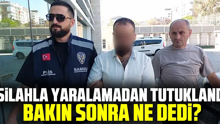 Silahla yaralamadan tutuklandı BAKIN SONRA NE DEDi?