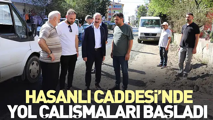 HASANLI CADDESİ'NDE YOL ÇALIŞMALARI BAŞLADI