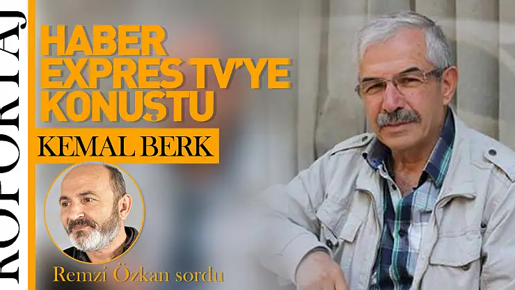 KEMAL BERK HABER EXPRES TV'YE KONUŞTU!