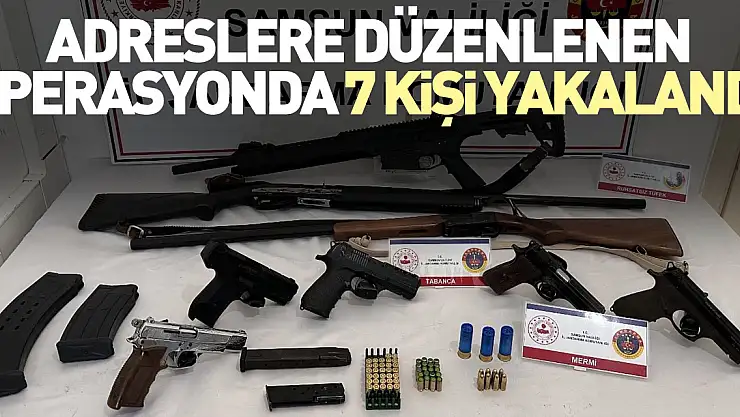 Adreslere düzenlenen operasyonda 7 kişi yakalandı