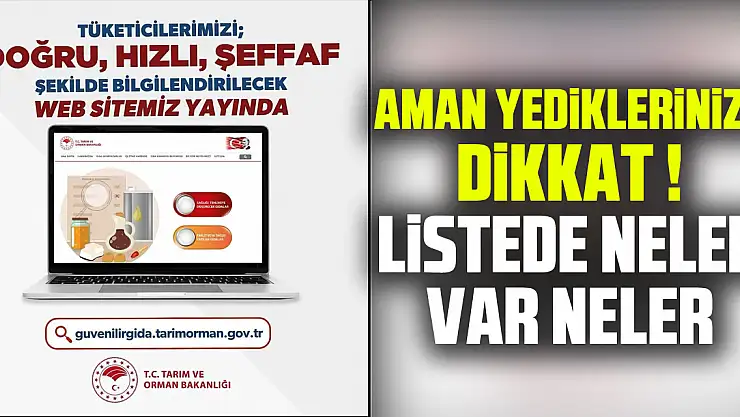 AMAN YEDİKLERİNİZE DİKKAT ! LİSTEDE NELER VAR NELER