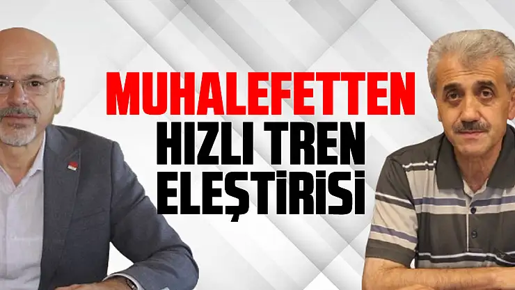 Muhalefetten Hızlı Tren Eleştirisi