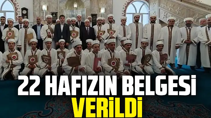 22 HAFIZIN BELGESİ VERİLDİ