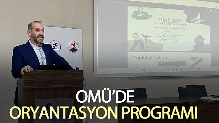 OMÜ'de Oryantasyon Programı