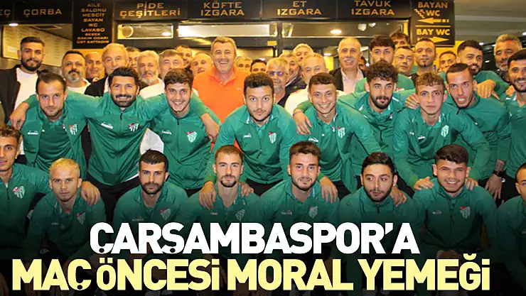Çarşambaspor'a maç öncesi moral yemeği