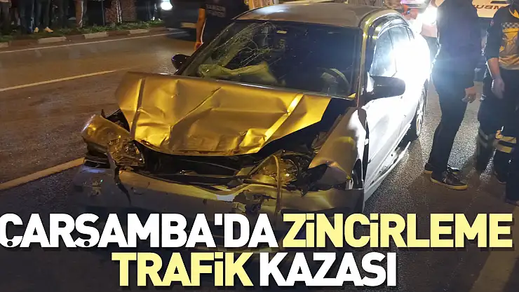 Çarşamba'da zincirleme trafik kazası