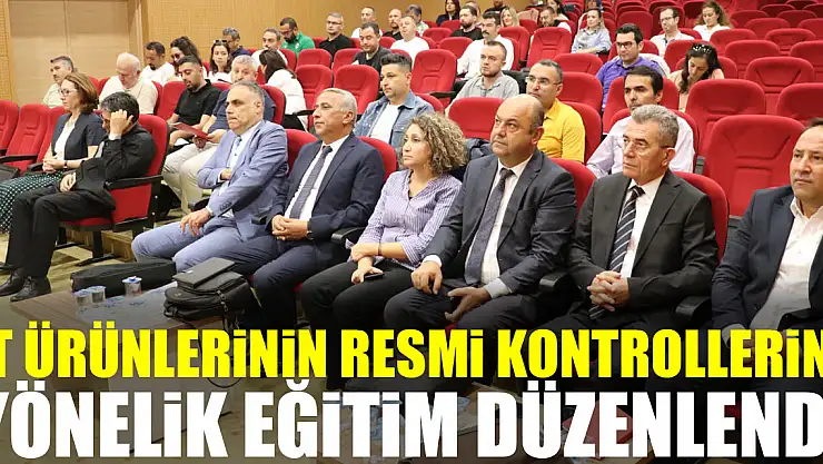 Et Ürünlerinin Resmi Kontrollerine Yönelik Eğitim Düzenlendi