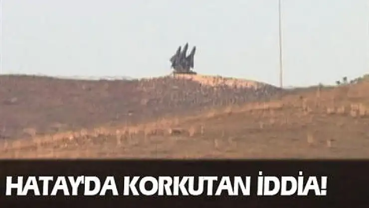 Hatay'daki füzeler Suriye'ye mi çevrildi?