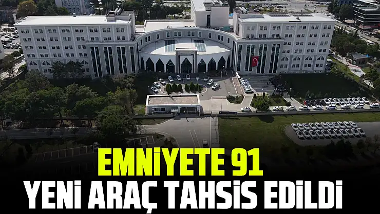 EMNİYETE 91 YENİ ARAÇ TAHSİS EDİLDİ