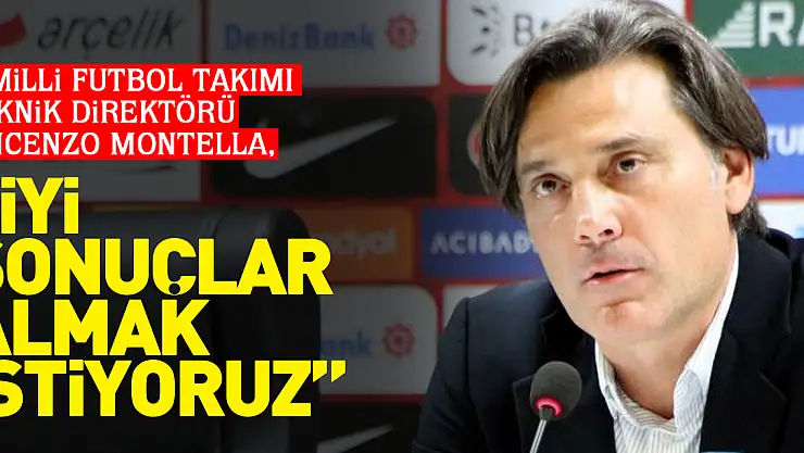 'İyi sonuçlar almak istiyoruz'