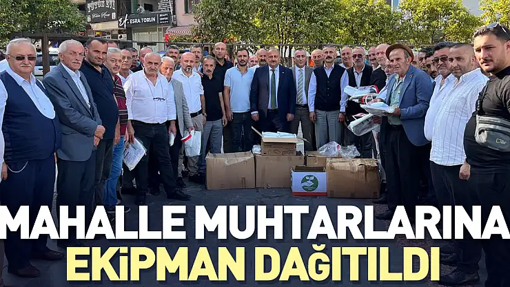 Mahalle muhtarlarına ekipman dağıtıldı