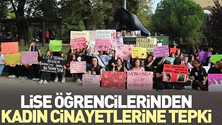 LİSE ÖĞRENCİLERİNDEN KADIN CİNAYETLERİNE TEPKİ