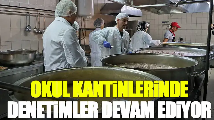 OKUL KANTİNLERİNDE DENETİMLER DEVAM EDİYOR