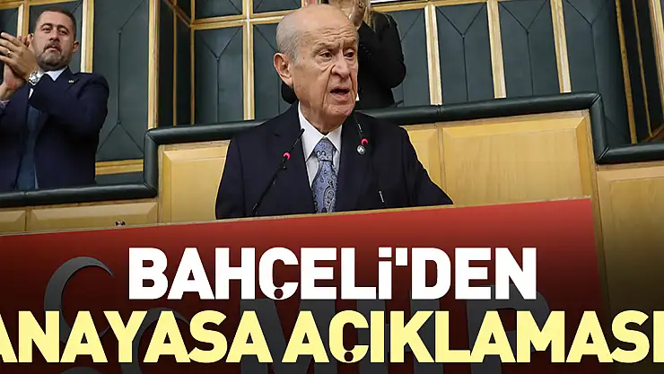 BAHÇELİ'DEN ANAYASA AÇIKLAMASI!
