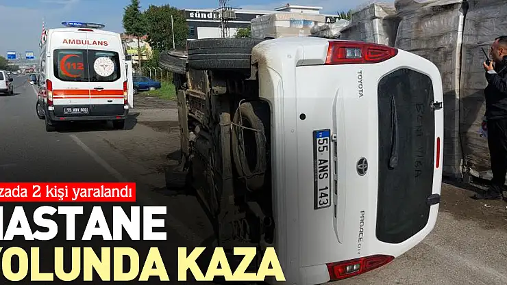 HASTANE YOLUNDA KAZA