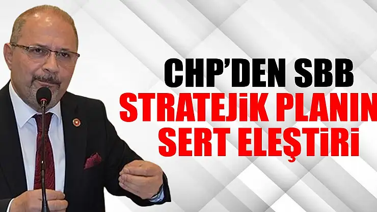 CHP'den Samsun Büyükşehir Belediyesi Stratejik Planına Sert Eleştiri