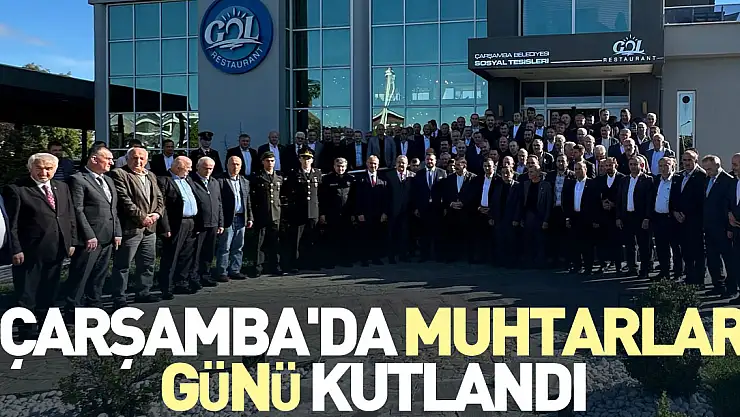 ÇARŞAMBA'DA MUHTARLAR GÜNÜ KUTLANDI
