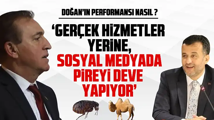 'GERÇEK HİZMETLER YERİNE, SOSYAL MEDYADA PİREYİ DEVE YAPIYOR'