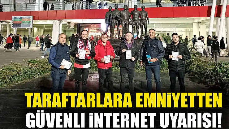 Taraftarlara Emniyetten Güvenli İnternet Uyarısı!