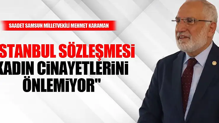 'İstanbul sözleşmesi kadın cinayetlerini önlemiyor'