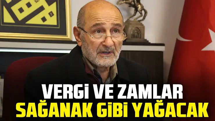 2025 YILINDA VERGİ VE ZAMLAR SAĞANAK GİBİ YAĞACAK