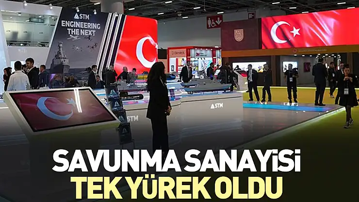 Savunma sanayisi tek yürek oldu