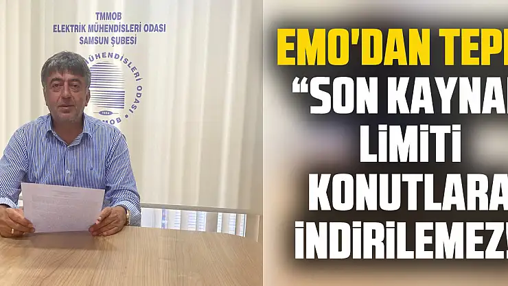 EMO'DAN TEPKİ 'Son Kaynak Limiti Konutlara İndirilemez!'