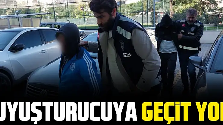 UYUŞTURUCUYA GEÇİT YOK