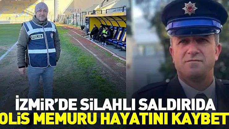 Silahlı saldırıda polis memuru hayatını kaybetti