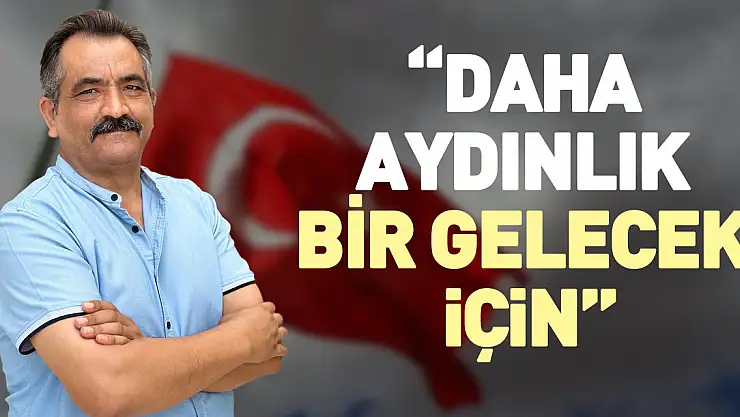 'Daha aydınlık bir gelecek için'