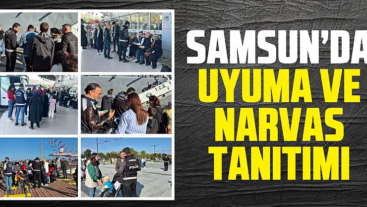 Samsun'da UYUMA ve NARVAS Tanıtımı