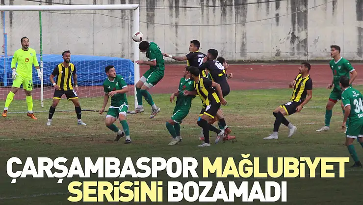 ÇARŞAMBASPOR MAĞLUBİYET SERİSİNİ BOZAMADI