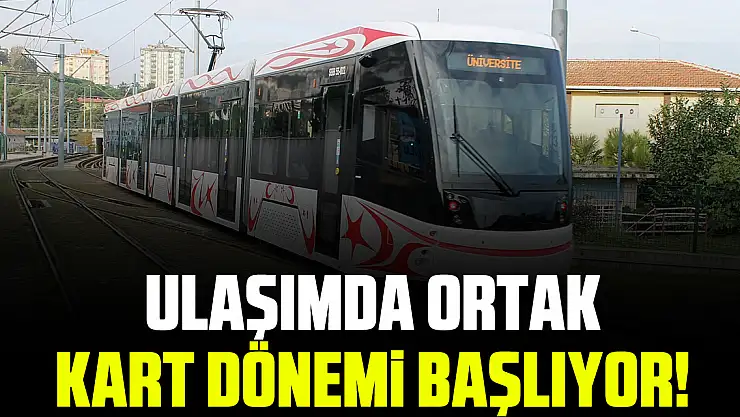 Ulaşımda ortak kart dönemi başlıyor!