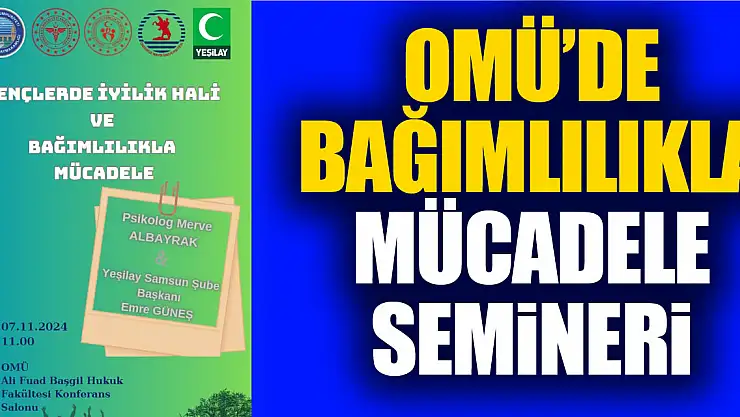 OMÜ'de Bağımlılıkla Mücadele Semineri