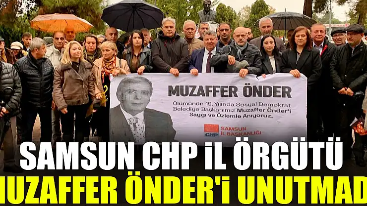 SAMSUN CHP İL ÖRGÜTÜ MUZAFFER ÖNDER'İ UNUTMADI