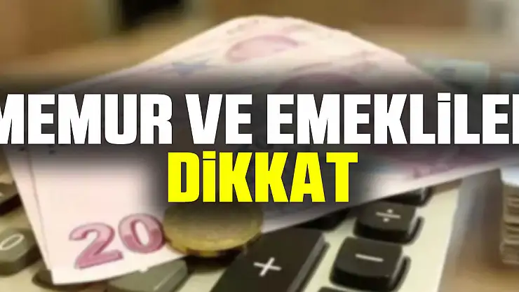 MEMUR VE EMEKLiLER DiKKAT
