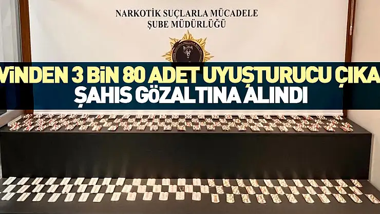 Evinden 3 bin 80 adet uyuşturucu çıktı