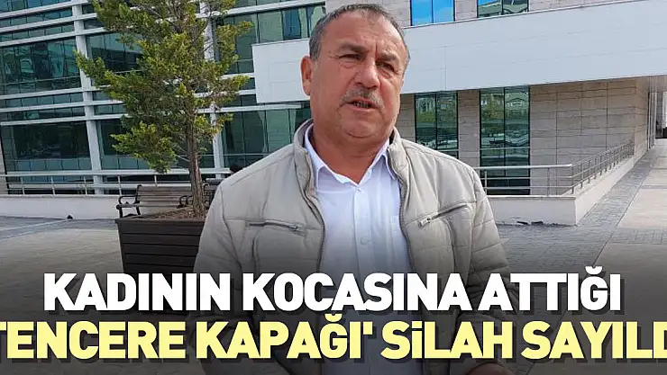 'Tencere kapağı' silah sayıldı