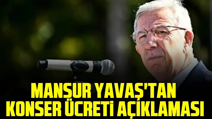 Mansur Yavaş'tan konser ücreti açıklaması
